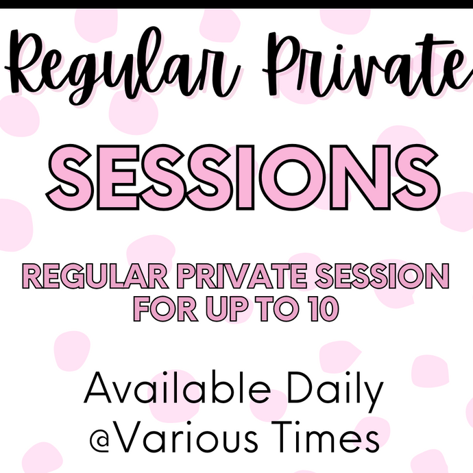 Private Regular Session (10 Guests)