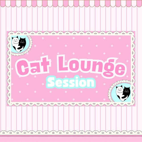 Cat Lounge Session